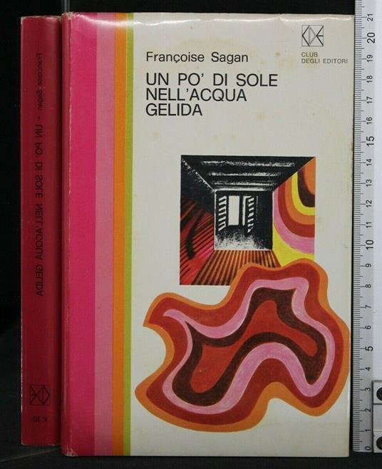 Un Pò di Sole Nell'Acqua Gelida - Françoise Sagan - copertina