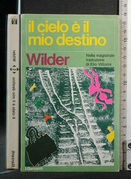 Il Cielo è Il Mio Destino - Thornton Wilder - copertina