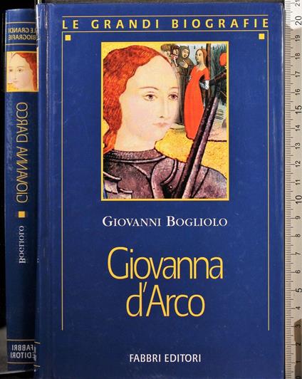 Le grandi biografie. Giovanna D'Arco - Giovanni Bogliolo - copertina