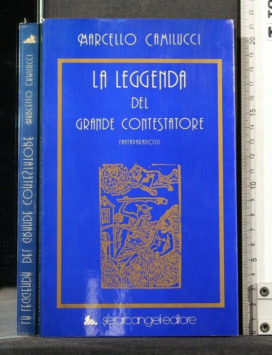La Leggenda Del Grande Contestatore - Marcello Camilucci - copertina