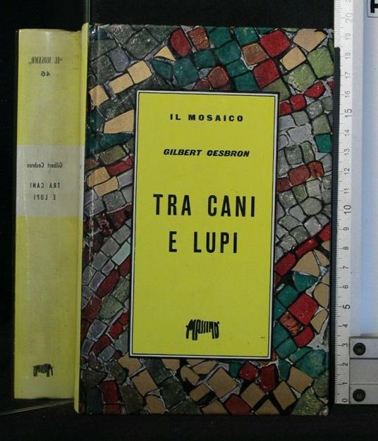 Tra Cani e Lupi - Gilbert Cesbron - copertina