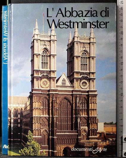 Documenti d'arte. L'abbazia di Westminster - Claudio Gorlier - copertina