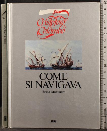 Cristoforo Colombo. Come si navigava - Brizio Montinaro - copertina