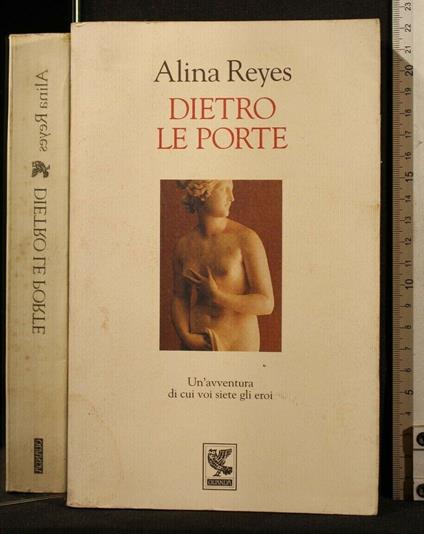 Dietro Le Porte Un'Avventura in Cui Siete Vopi Gli Eroi - Alina Reyes - copertina