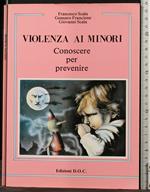 Violenza Ai Minori. Conoscere Per