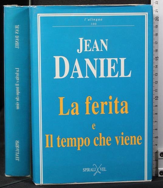 La ferita e il tempo che viene - Jean Daniel - copertina