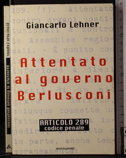 Attentato al governo Berlusconi - Giancarlo Lehner - copertina