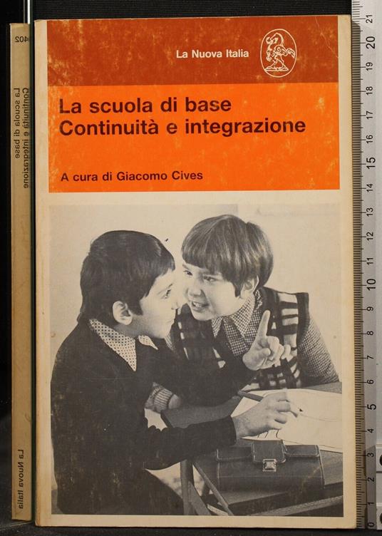 La Scuola di Base. Continuità e Integrazione - Giacomo Cives - copertina
