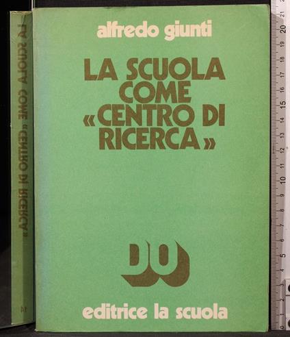 La scuola come centro di ricerca - Alfredo Giunti - copertina