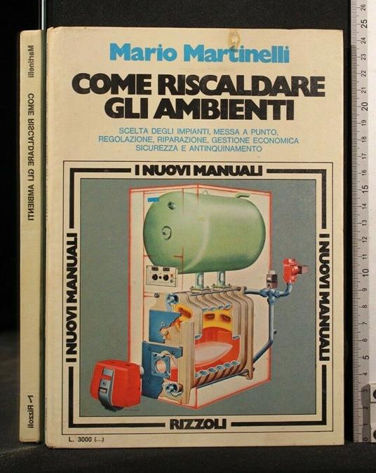 Come Riscaldare Gli Ambienti - Mario Martinelli - copertina