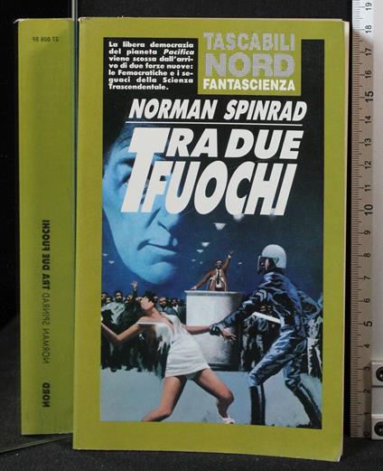 Tra due fuochi - Norman Spinrad - copertina