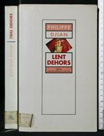 Lent Dehors. Philippe Djian. Barrault. Ex Coll. Miseria