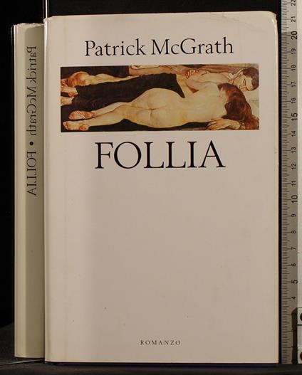 Follia - Patrick McGrath - Libro Usato - Mondolibri 