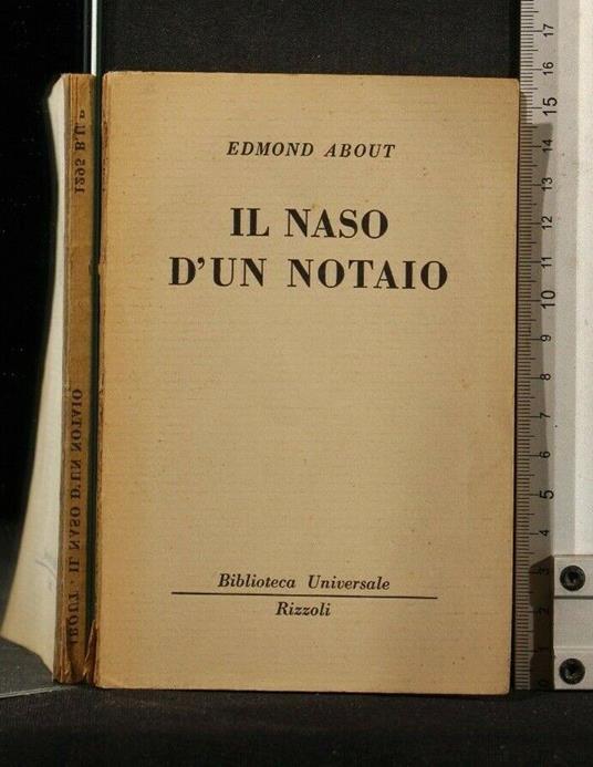Il Naso D'Un Notaio. Edmond About. Rizzoli - Edmond About - copertina