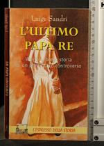 L' Ultimo Papa Re Wojtyla, Breve Storia di Un Pontificato