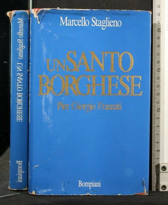 Un Santo Borghese Pier Giorgio Frassati - Marcello Staglieno - copertina