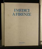 I Medici a Firenze Un'Officina di Cultura Europea