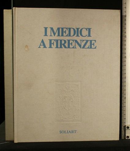 I Medici a Firenze Un'Officina di Cultura Europea - Giorgio Taborelli - copertina