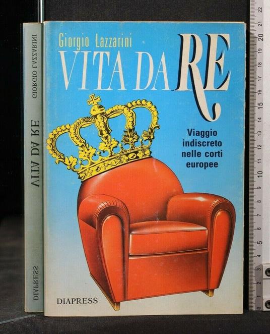 Vita da Re - Giorgio Lazzarini - copertina