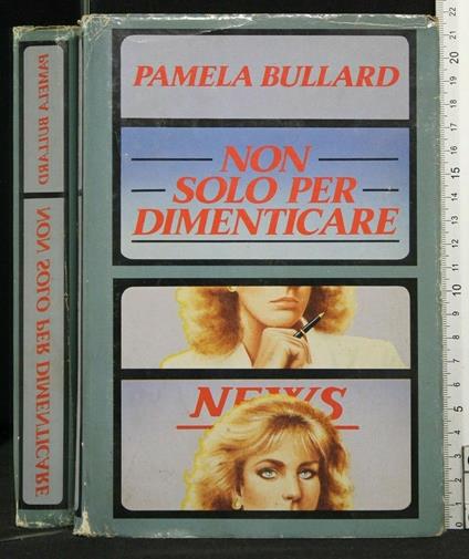 Non Solo per Dimenticare - Pamela Bullard - copertina