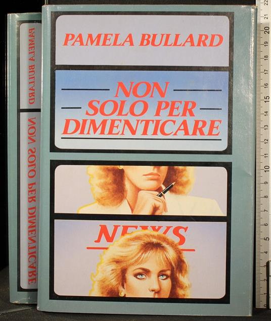 Non solo per dimenticare - Pamela Bullard - copertina