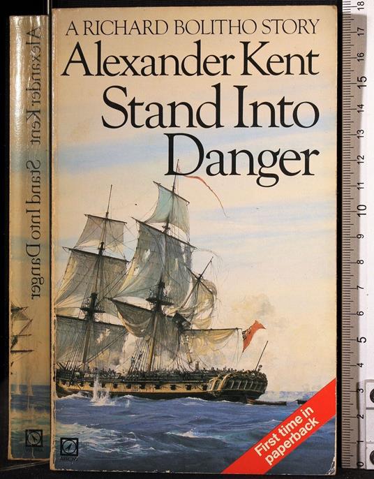 Stand into danger - Alexander Kent - copertina