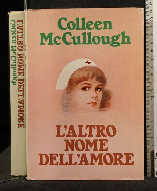 L' Altro Nome Dell' Amore - Colleen McCullough - copertina