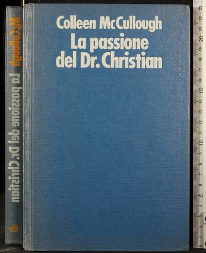 La passione del Dr Christian - Colleen McCullough - copertina