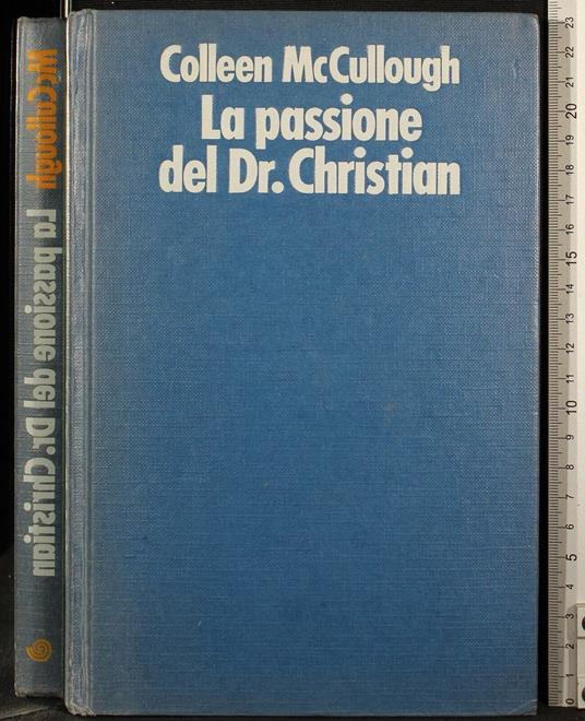 La passione del Dr Christian - Colleen McCullough - copertina