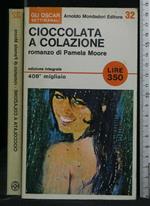 Cioccolata a Colazione. Pamela Moore. Mondadori