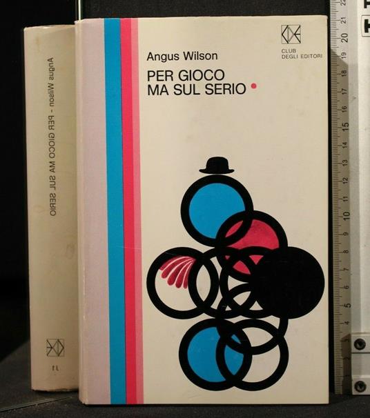 Per Gioco Ma Sul Serio - Angus Wilson - copertina