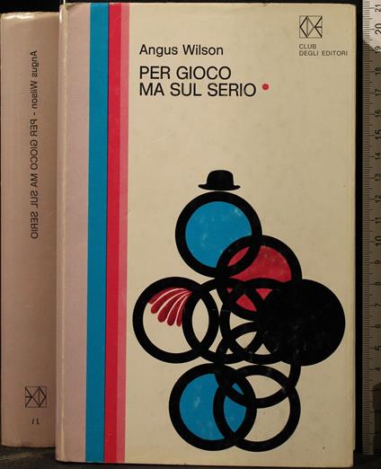 Per Gioco Ma Sul Serio - Angus Wilson - copertina