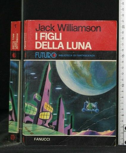 I Figli Della Luna - Jack Williamson - copertina