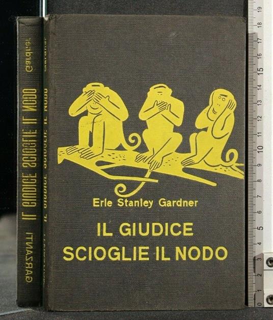 Il Giudice Scioglie Il Nodo - Erle Stanley Gardner - copertina