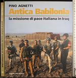 Antica Babilonia. La missione di pace Italiana in Iraq
