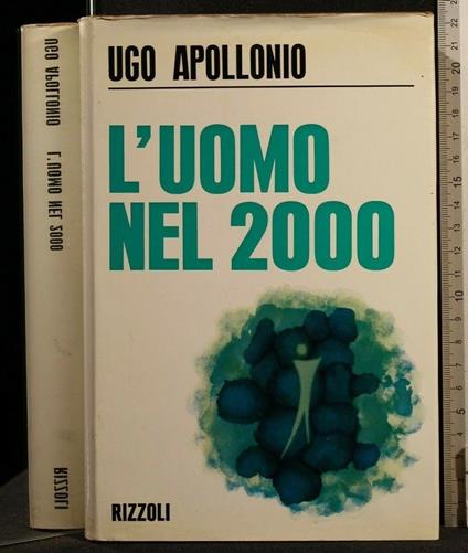 L' Uomo Nel 2000 - Ugo Apollonio - copertina