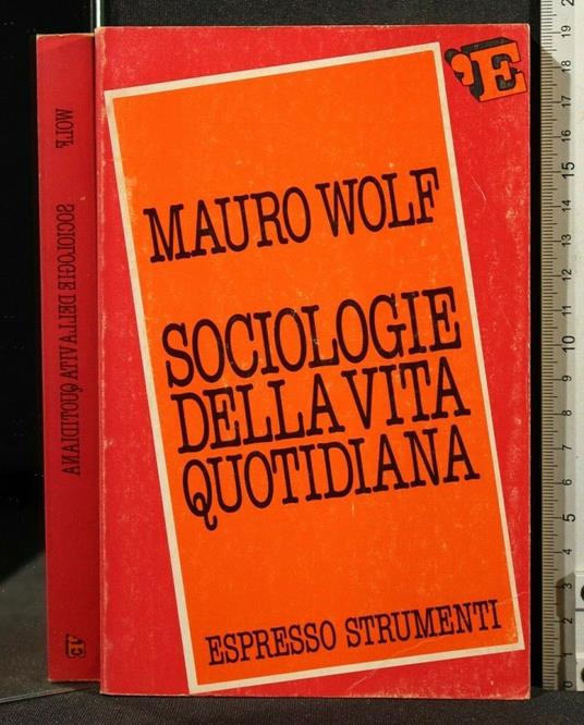 Sociologie Della Vita Quotidiana - Mauro Wolf - copertina