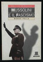 Mussolini e Il Fascismo. Palla. Giunti