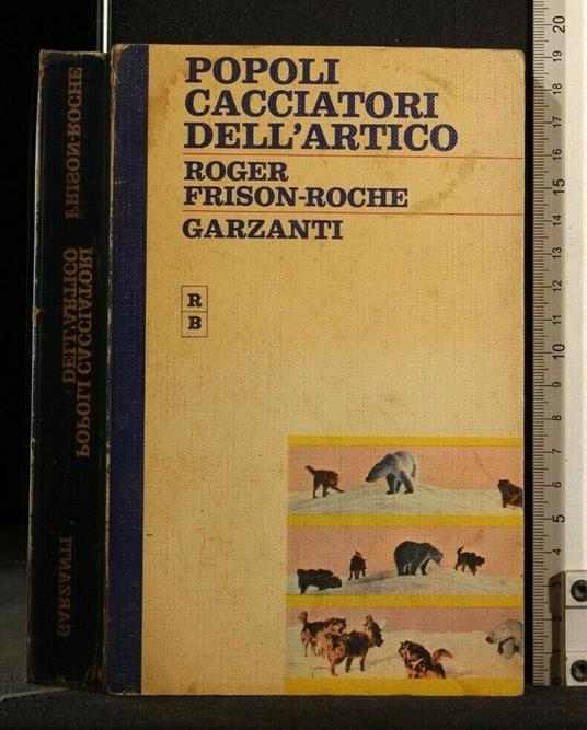 Popoli Cacciatori Dell'Artico - Roger Frison Roche - copertina
