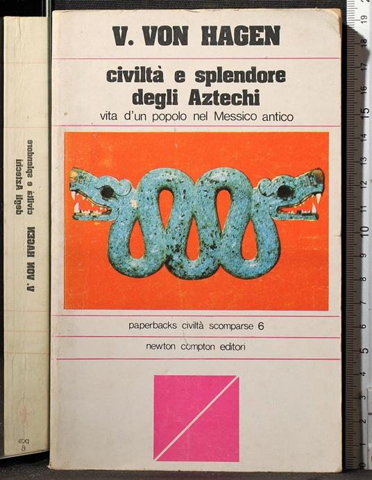 Civiltà e splendore degli Aztechi - Victor von Hagen - copertina