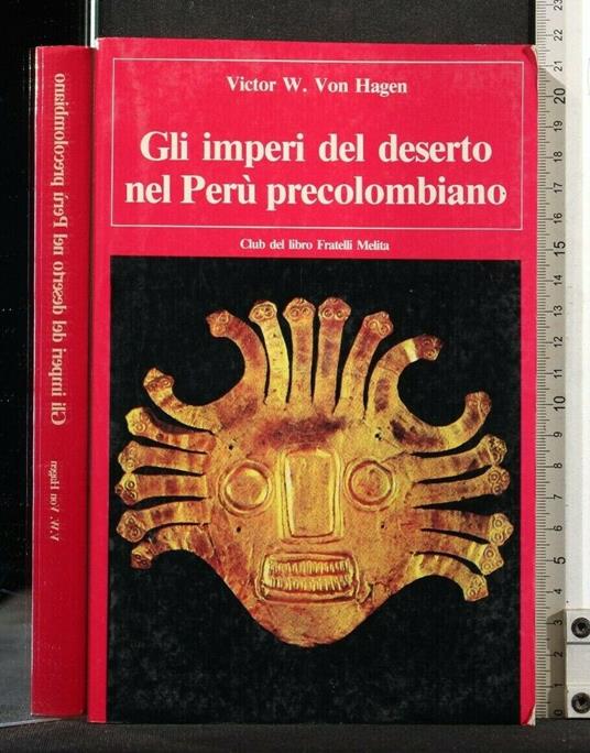Gli Imperi Del Deserto Nel Perù Precolombiano - Victor von Hagen - copertina