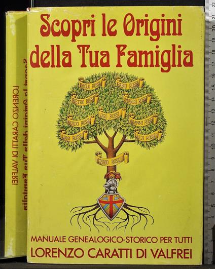 Scopri le origini della tua famiglia - Lorenzo Caratti di Valfrei - copertina