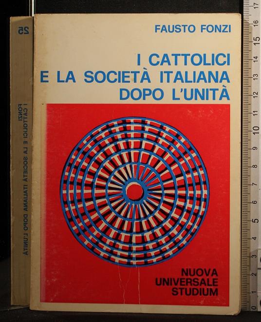 I cattolici e la società italiana dopo l'Unità - Fausto Fonzi - copertina