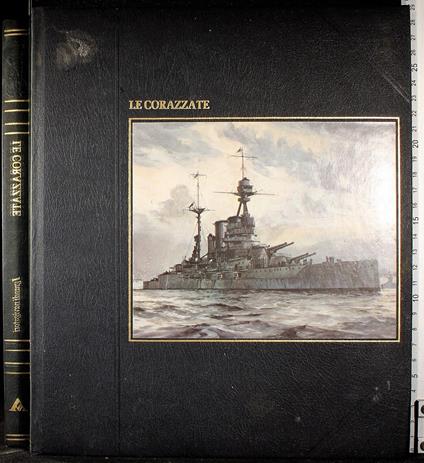 I grandi navigatori. Le corazzate - David Howarth - copertina