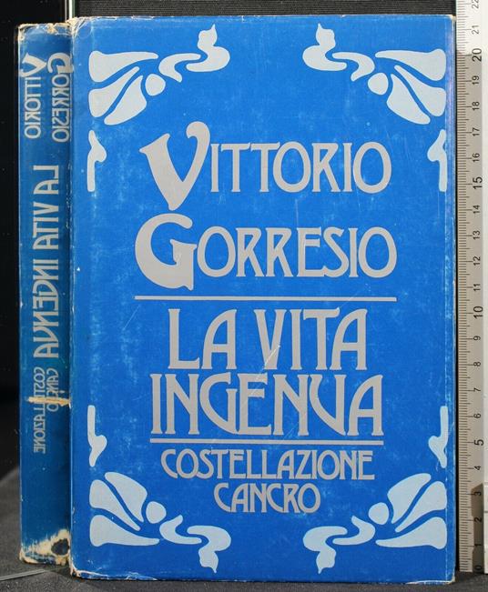 La Vita Ingenua. Costellazione Cancro - Vittorio Gorresio - copertina