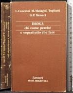 Droga. Chi come perché e soprattutto che fare