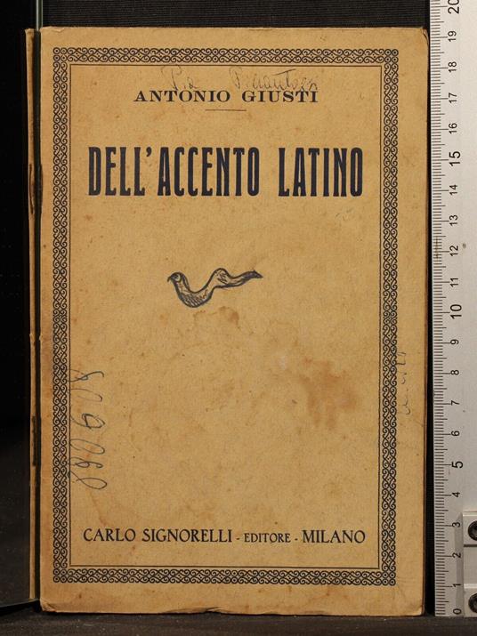 Dell'accento latino - Antonio Giusti - Libro Usato - Carlo