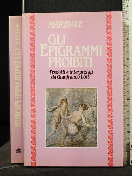 Gli Epigrammi Proibiti - M. Valerio Marziale - copertina