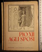 Pio XII agli sposi. Serie quinta 1943