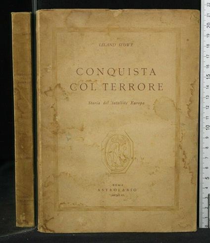 Conquista Col Terrore - Leland Stowe - copertina